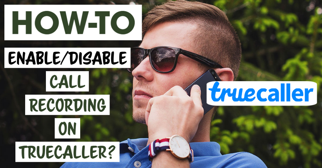 how to enable or disable call recording on truecaller