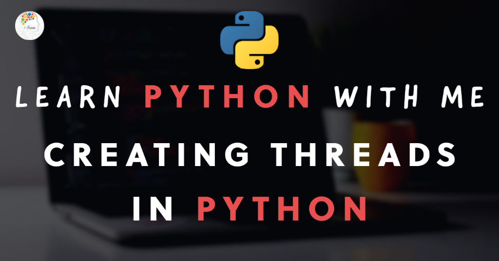 Creating Threads in Python